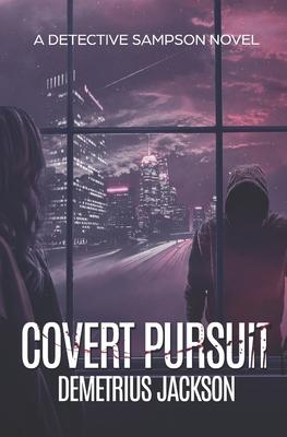 Covert Pursuit: A Sampson pulse-pounding thriller