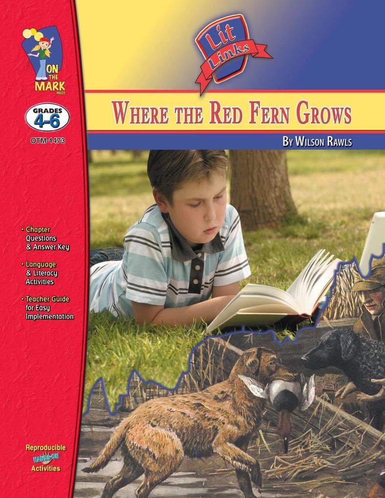 Where the Red Fern Grows by Wilson Rawls Lit Link Grades 4-6