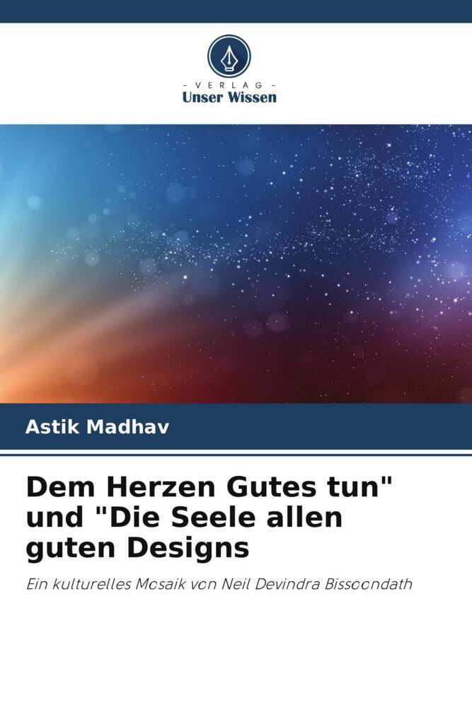 Dem Herzen Gutes tun' und 'Die Seele allen guten Designs