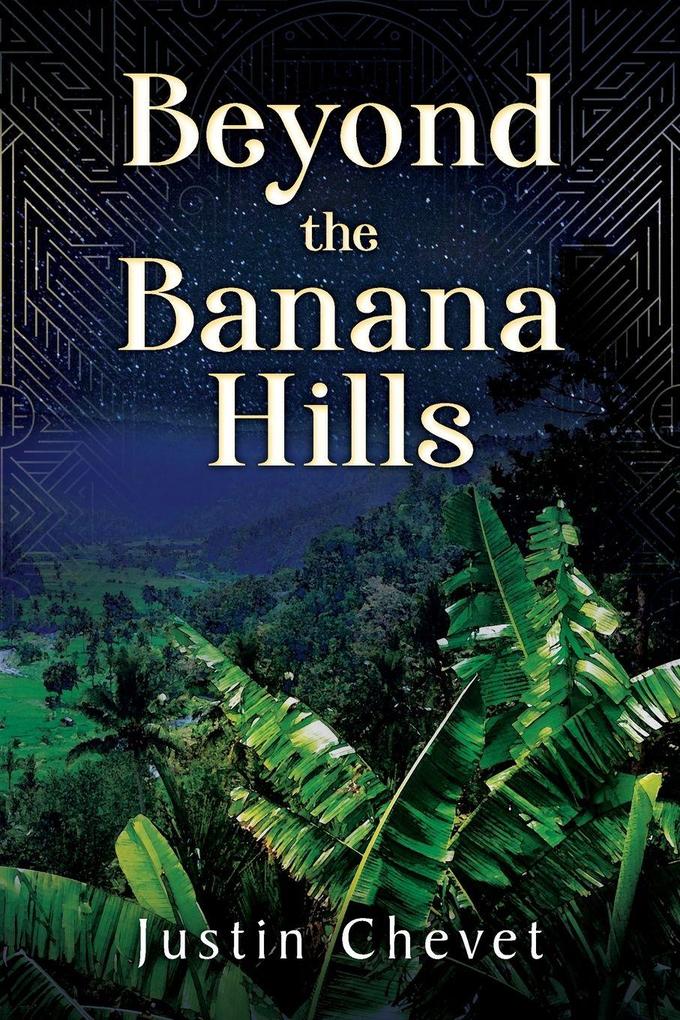 Beyond the Banana Hills