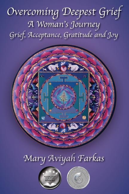 Overcoming Deepest Grief a Woman‘s Journey: Grief Acceptance Gratitude and Joy