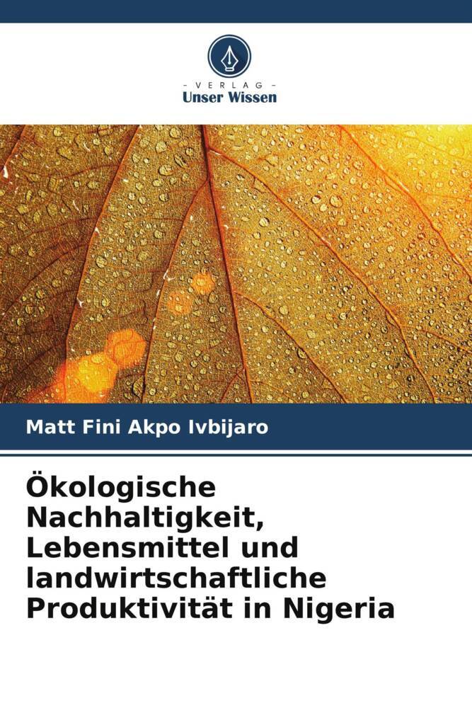 Ökologische Nachhaltigkeit Lebensmittel und landwirtschaftliche Produktivität in Nigeria