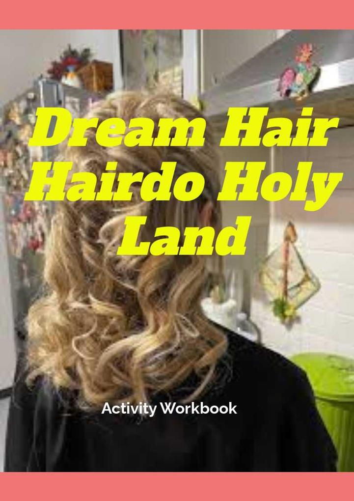 Dream Hair Hairdo Holy Land