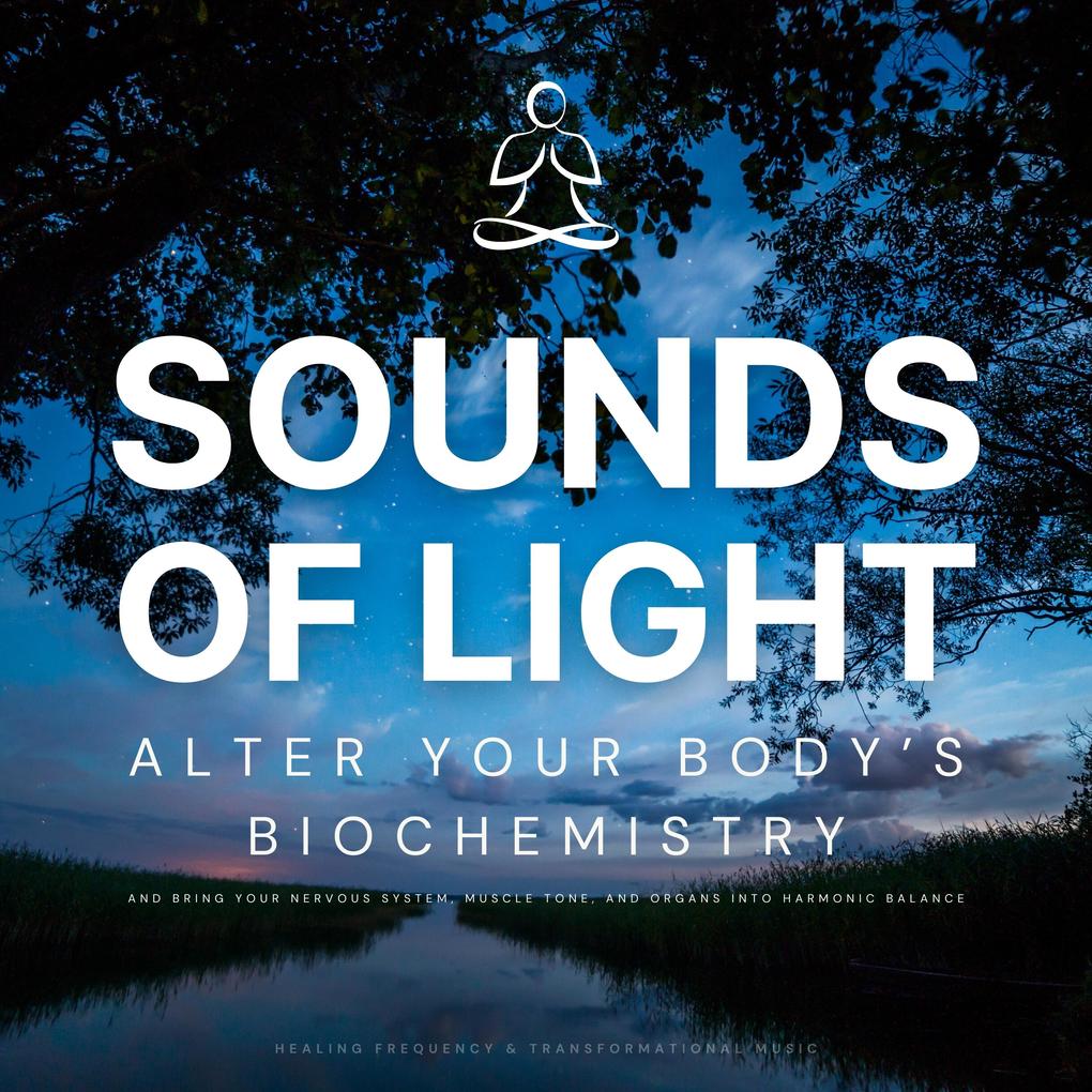 SOUNDS OF LIGHT - Healing Frequency & Transformational Music