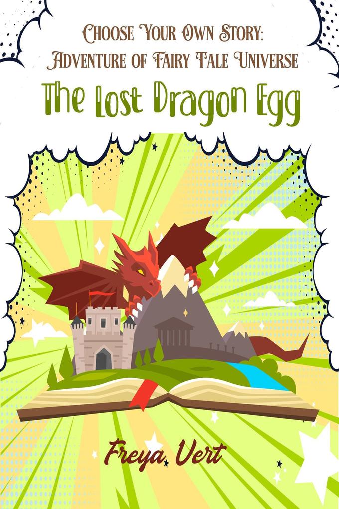 Choose your Own Story: Adventure of Fairy Tale Universe #1:The Lost Dragon Egg