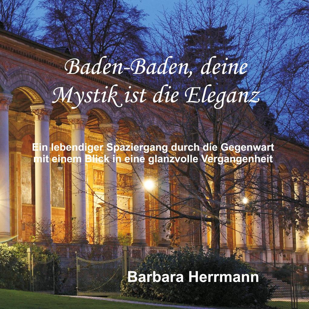 Baden-Baden deine Mystik ist die Eleganz