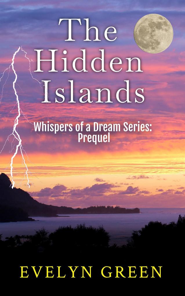 The Hidden Islands (Whispers of a Dream Series - Edited for Young Adults #0.1)