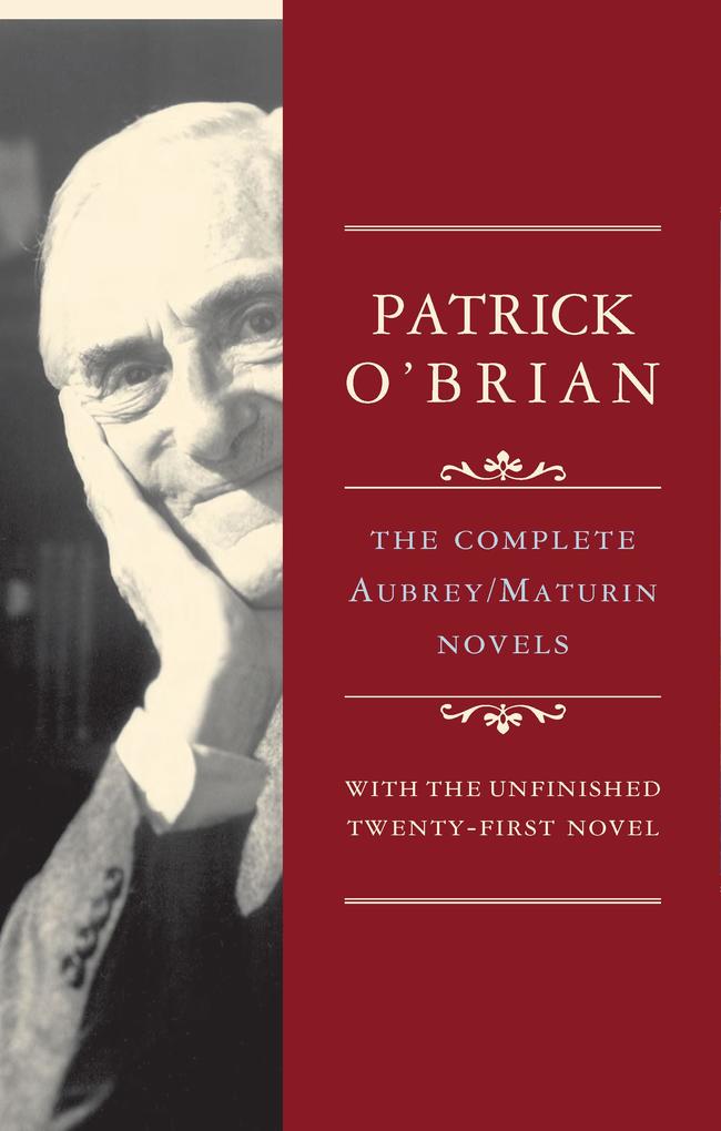 The Complete Aubrey/Maturin Novels