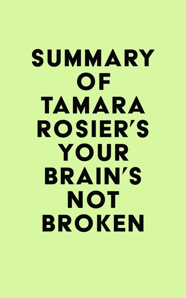 Summary of Tamara Rosier‘s Your Brain‘s Not Broken