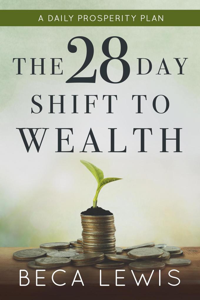 The 28 Day Shift To Wealth (The Shift Series)