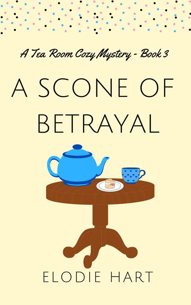 A Scone of Betrayal (Tea Room Cozy Mysteries)