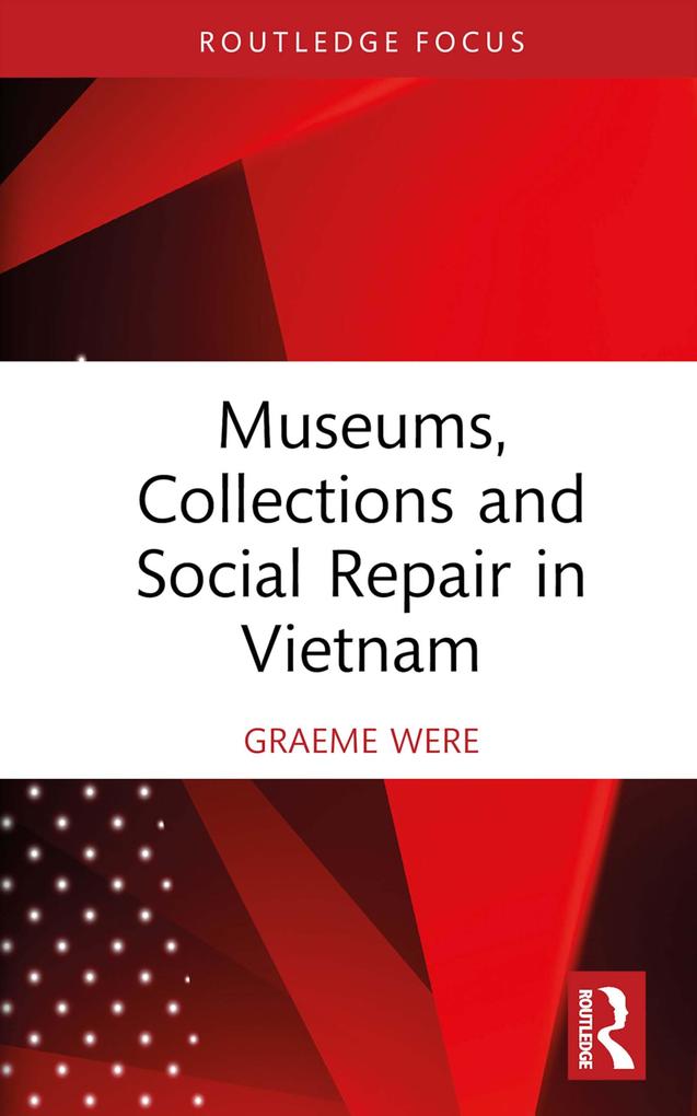 Museums Collections and Social Repair in Vietnam