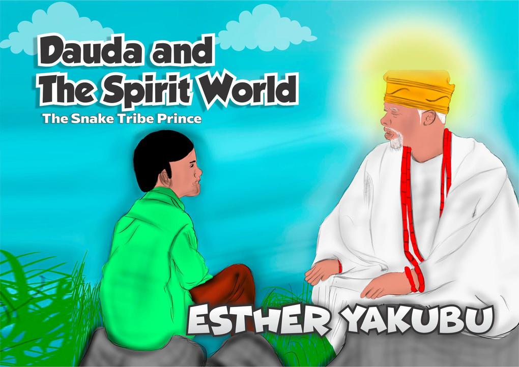 Dauda and The Spirit World: The Snake Tribe Prince