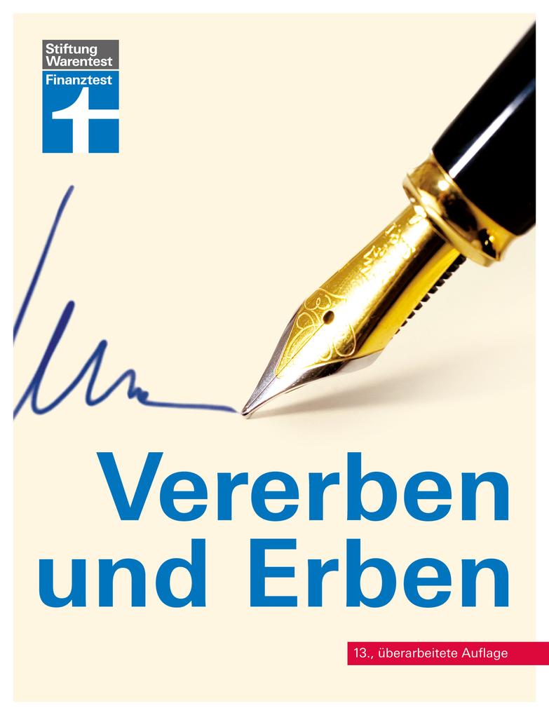 Vererben und Erben - Ratgeber von Stiftung Warentest - mit Textbeispielen Formulierungshilfen und Checklisten - aktualisierte Auflage 2022