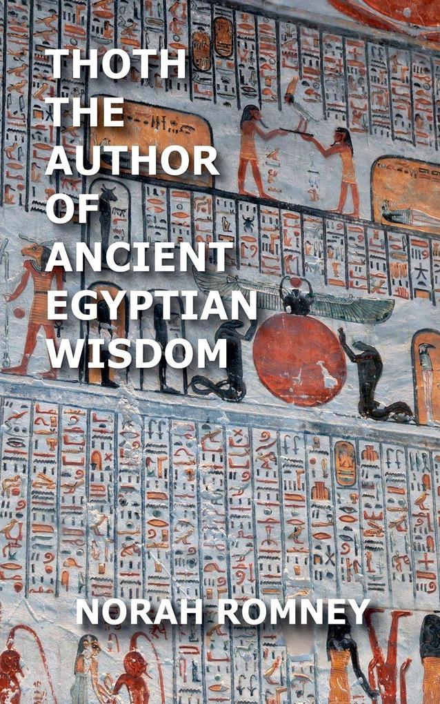 Thoth The Author of Ancient Egyptian Wisdom