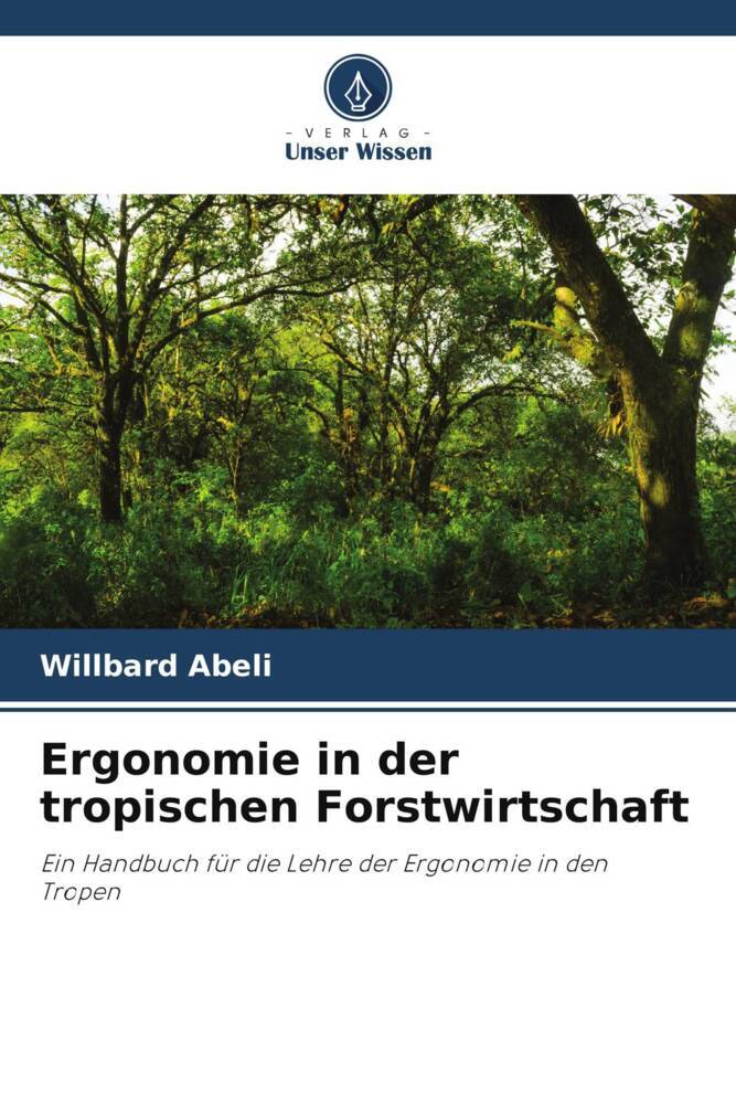 Ergonomie in der tropischen Forstwirtschaft