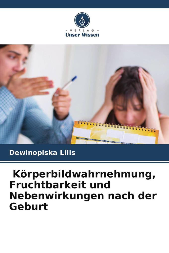 Körperbildwahrnehmung Fruchtbarkeit und Nebenwirkungen nach der Geburt
