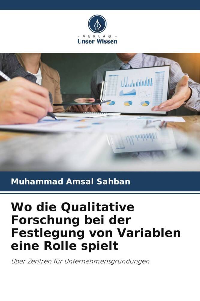 Wo die Qualitative Forschung bei der Festlegung von Variablen eine Rolle spielt