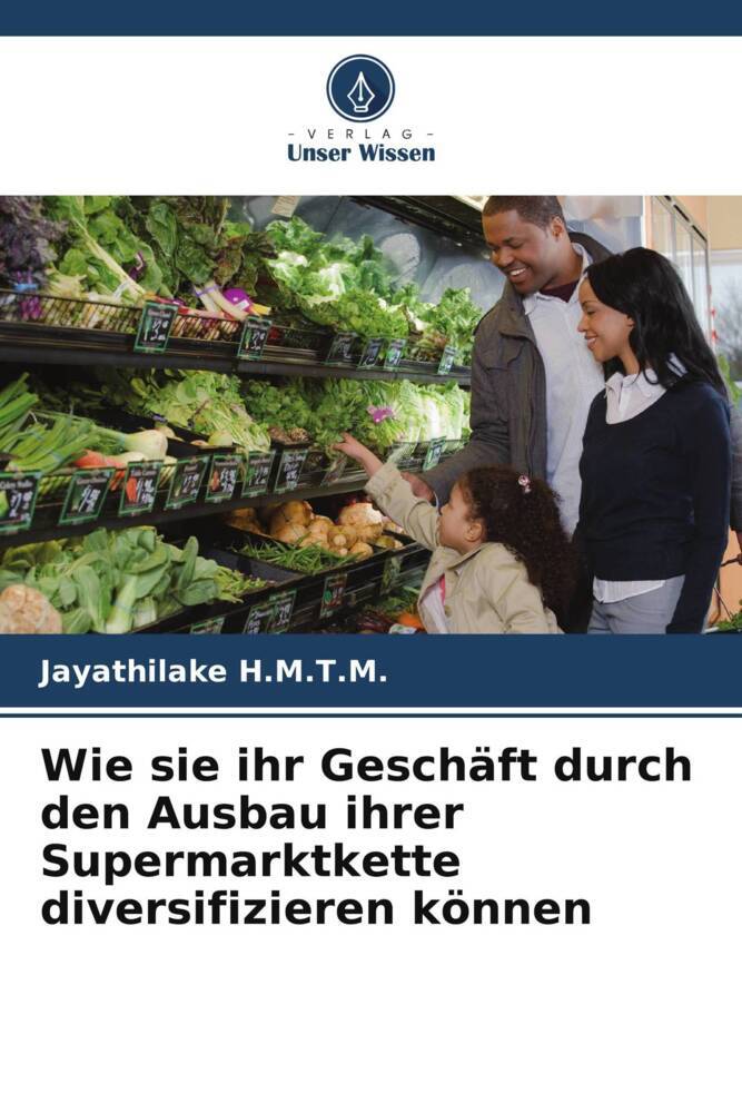 Wie sie ihr Geschäft durch den Ausbau ihrer Supermarktkette diversifizieren können