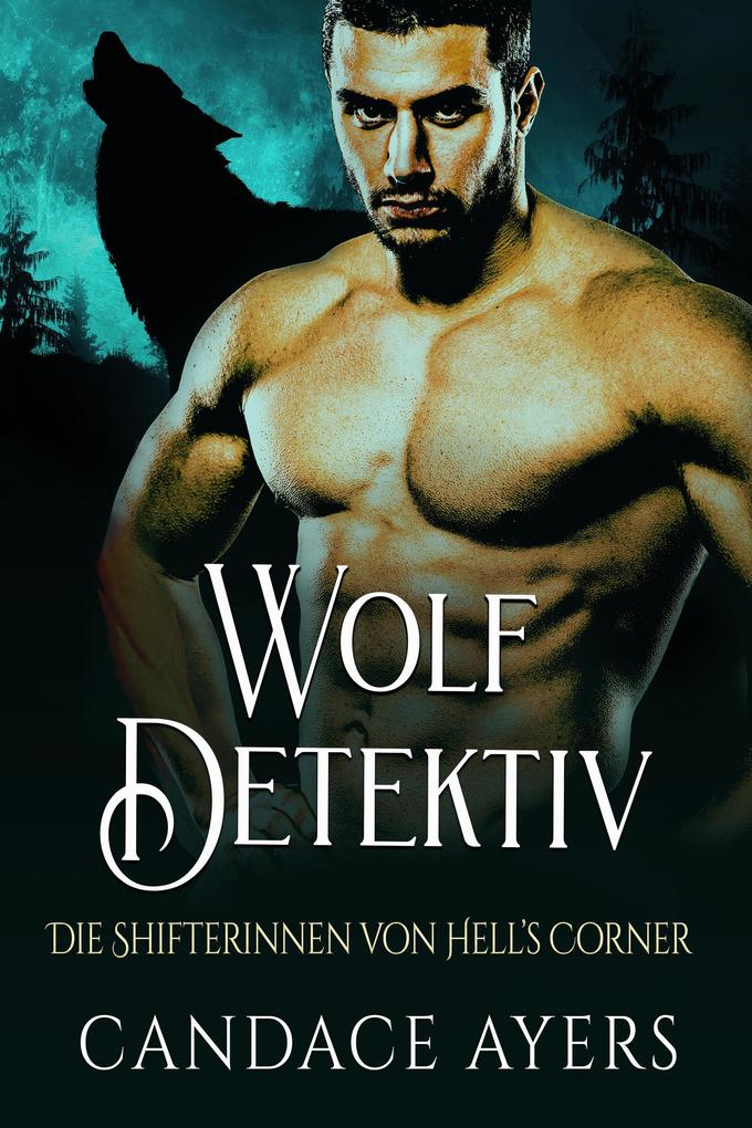Wolf Detektiv (Die Shifterinnen von Hell‘s Corner #2)