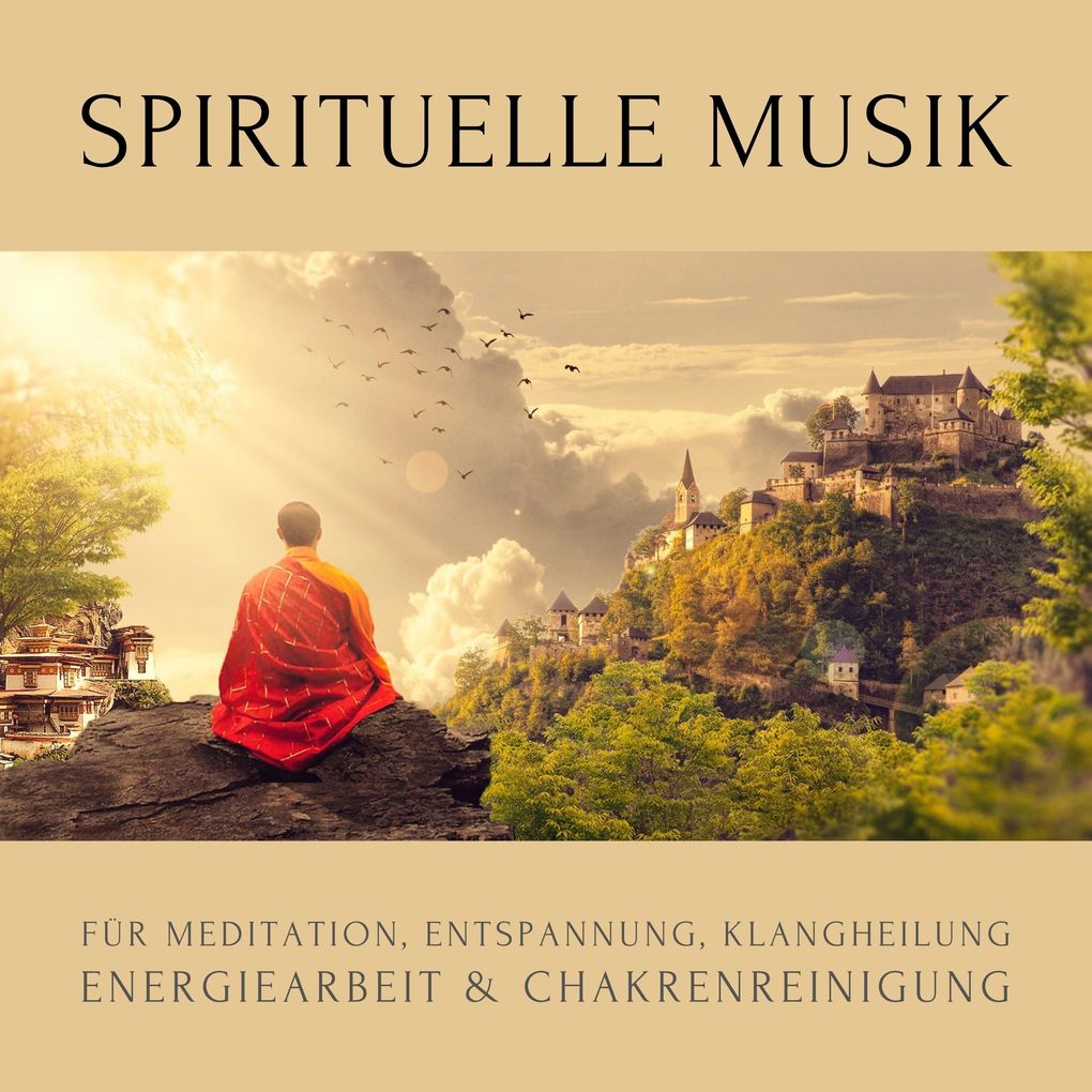 Spirituelle Musik für Meditation Entspannung Klangheilung Energiearbeit & Chakrenreinigung