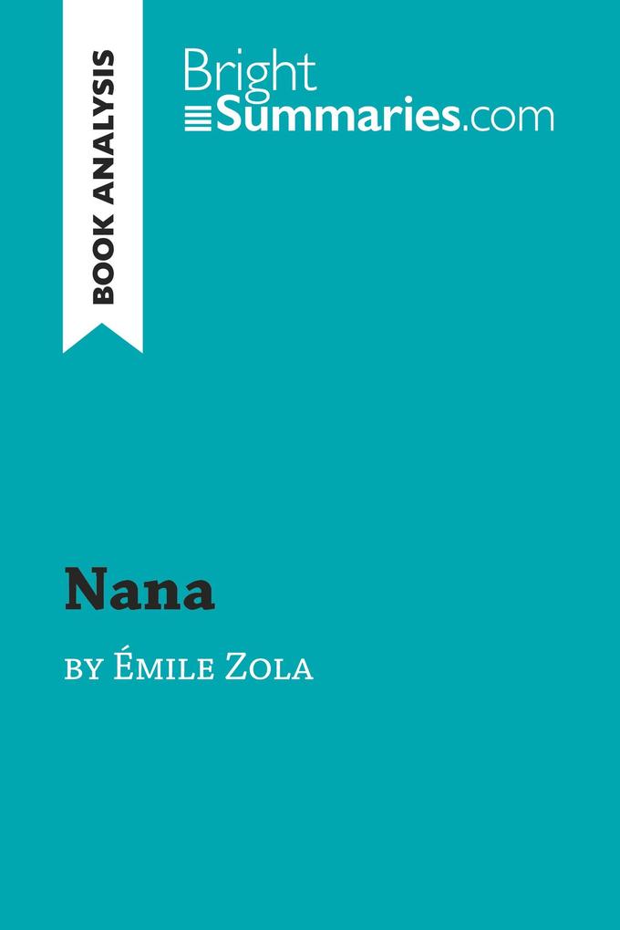 Nana by Émile Zola (Book Analysis) - Bright Summaries