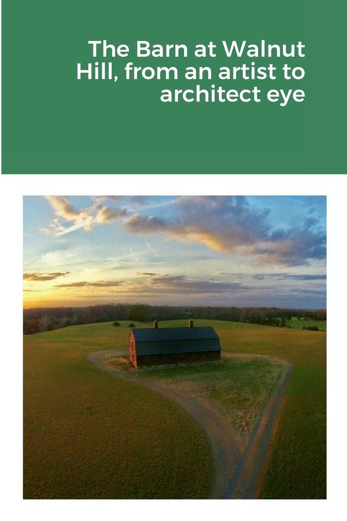 The Barn at Walnut Hill from an artist to architect eye
