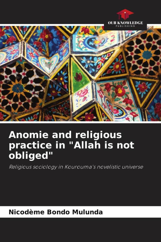 Anomie and religious practice in 'Allah is not obliged'