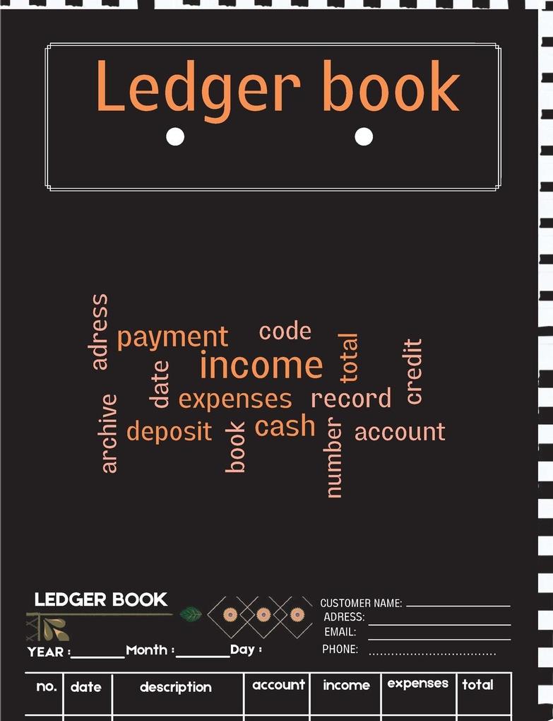 Accounting Ledger Book: A Complete Expense Tracker Notebook Expense Ledger Bookkeeping Record Book for Small Business or Personal Use - Ledg