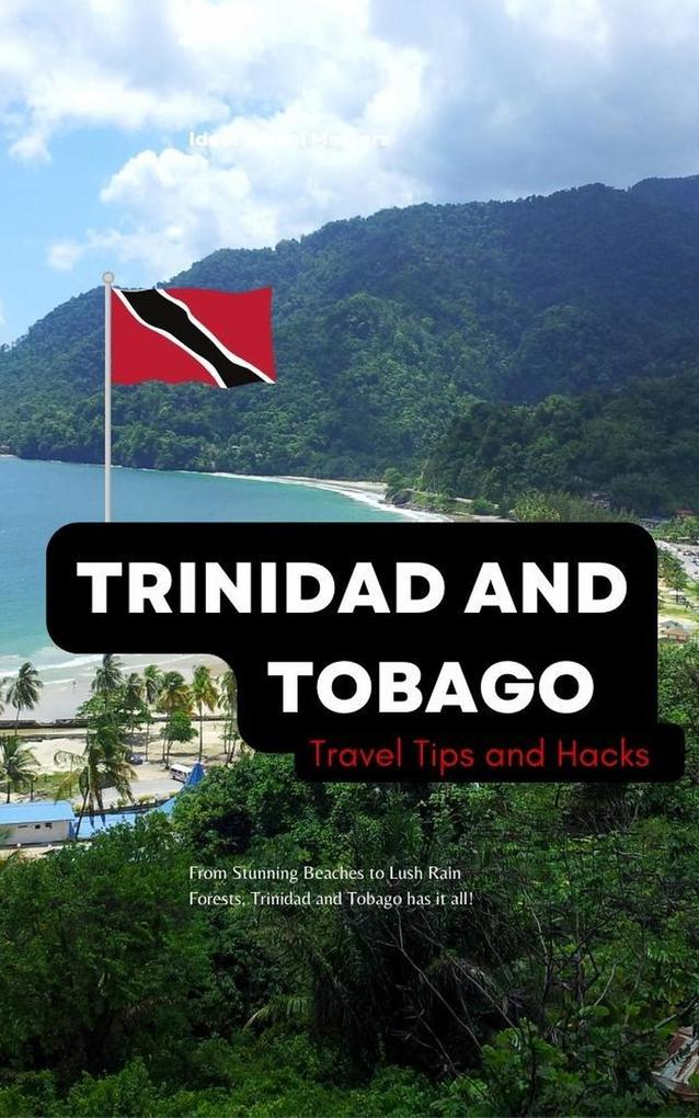 Trinidad and Tobago Travel Tips and Hacks/ From Stunning Beaches to Lush Rain Forests Trinidad and Tobago has it all!