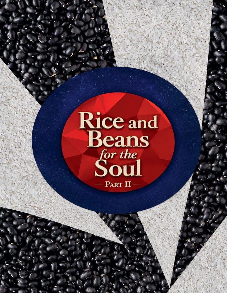 Rice and Beans for the Soul. Part II