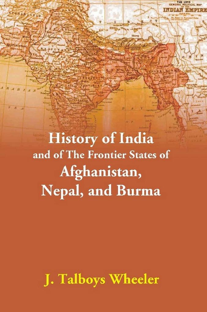 History Of India And Of The Frontier States Of Afghanistan Nepal And Burma