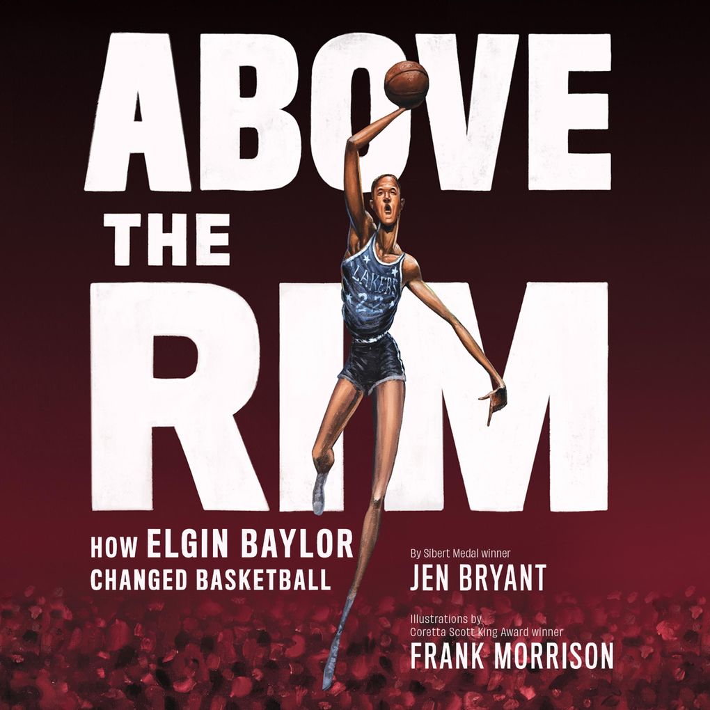 Image of Above the Rim - How Elgin Baylor Changed Basketball (Unabridged)