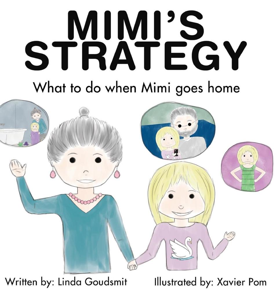 MIMI‘S STRATEGY What to do when Mimi goes home