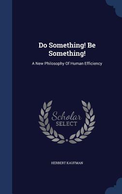 Do Something! Be Something!