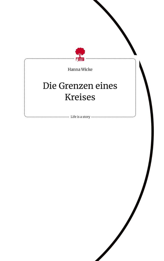 Image of Die Grenzen eines Kreises. Life is a Story - story.one