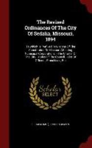 The Revised Ordinances Of The City Of Sedalia Missouri 1894