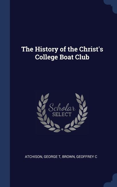 The History of the Christ‘s College Boat Club