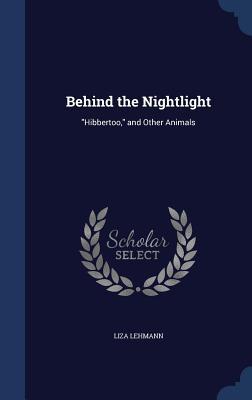 Behind the Nightlight: Hibbertoo and Other Animals
