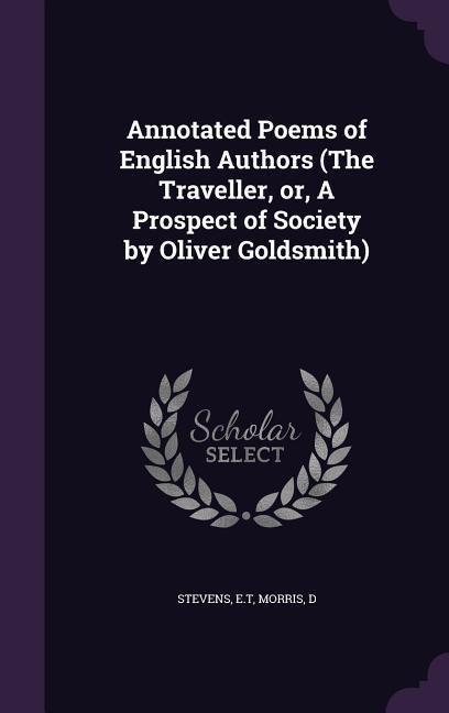 Annotated Poems of English Authors (The Traveller or A Prospect of Society by Oliver Goldsmith)