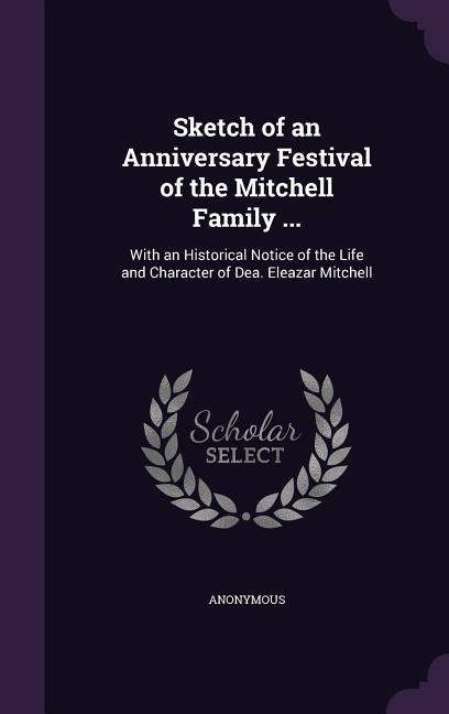 Sketch of an Anniversary Festival of the Mitchell Family ...