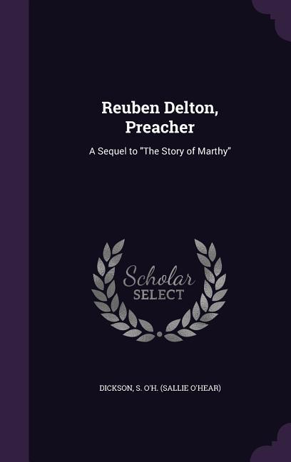 Reuben Delton Preacher: A Sequel to The Story of Marthy