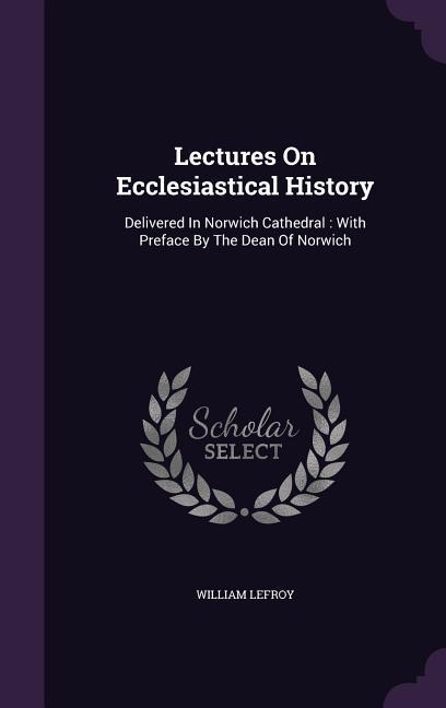 Lectures On Ecclesiastical History