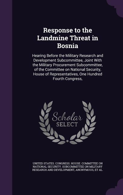 Response to the Landmine Threat in Bosnia: Hearing Before the Military Research and Development Subcommittee Joint With the Military Procurement Subc