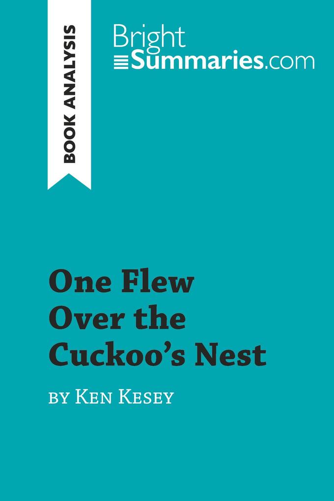 One Flew Over the Cuckoo‘s Nest by Ken Kesey (Book Analysis)