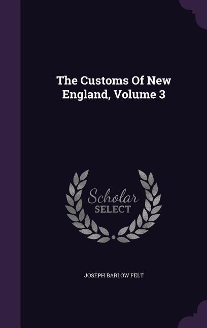 The Customs Of New England Volume 3
