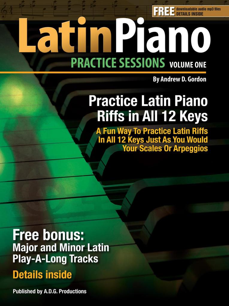 Latin Piano Practice Sessions Volume 1 In All 12 Keys