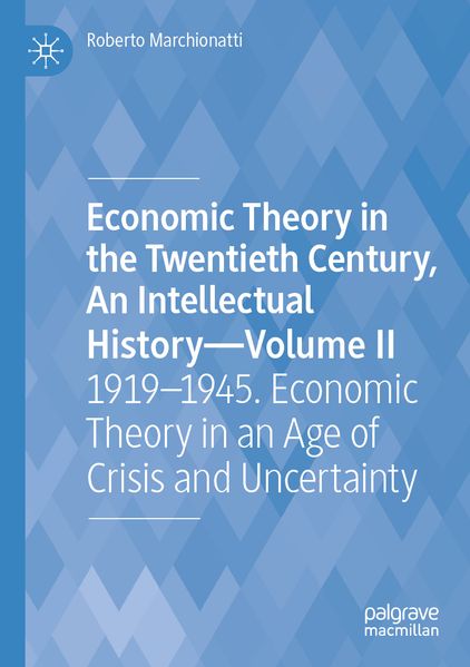 Economic Theory in the Twentieth Century An Intellectual History-Volume II