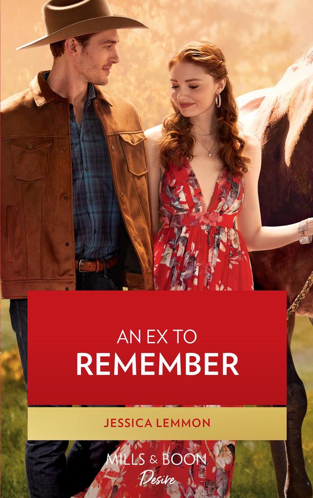 An Ex To Remember (Texas Cattleman‘s Club: Ranchers and Rivals Book 6) (Mills & Boon Desire)