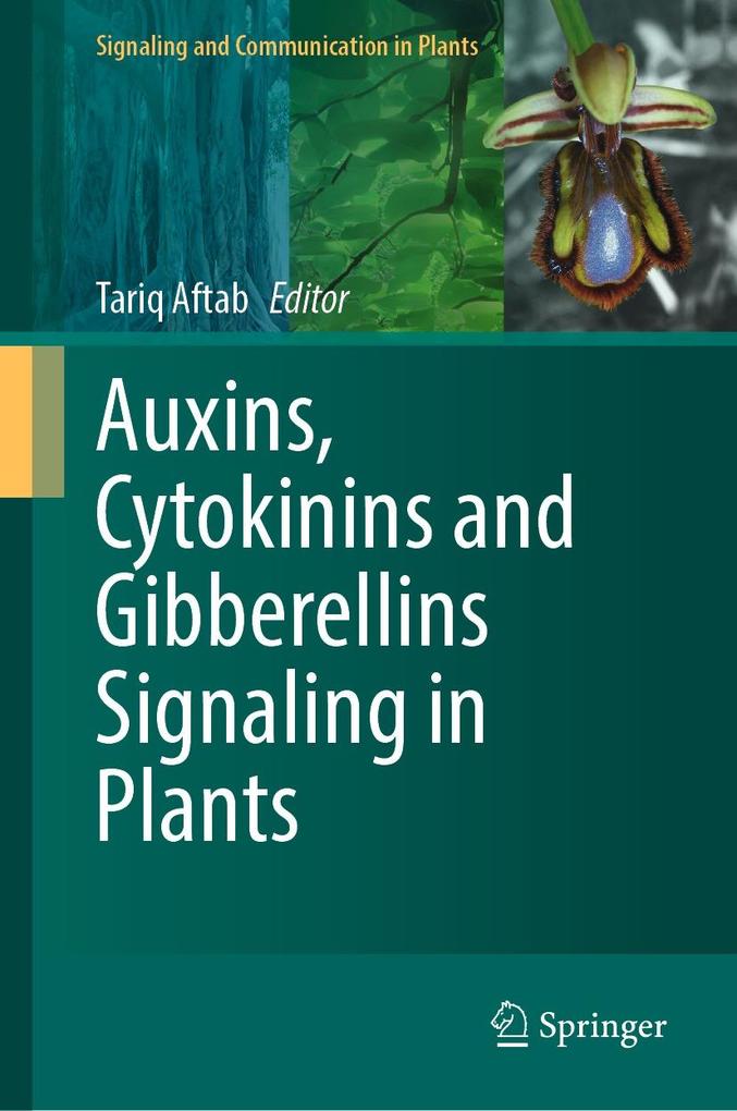 Auxins Cytokinins and Gibberellins Signaling in Plants